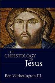The Christology Of Jesus, (0800631080), Ben Witherington, Textbooks 