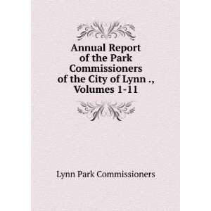   of the City of Lynn ., Volumes 1 11 Lynn Park Commissioners Books