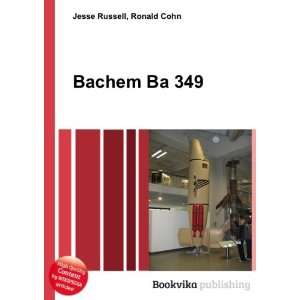  Bachem Ba 349 Ronald Cohn Jesse Russell Books