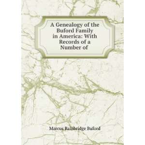   of a number of allied families Marcus Bainbridge Buford Books