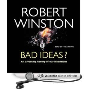  Bad Ideas? An Arresting History of our Inventions 