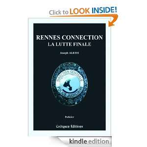 Rennes Connection, la lutte finale (French Edition) Joseph Alessi 