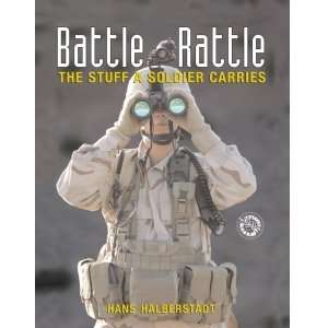 Battle Rattle The Stuff a Soldier Carries Everything 