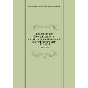   am Main. 1877 1878 Senckenbergische Naturforschende Gesellschaft