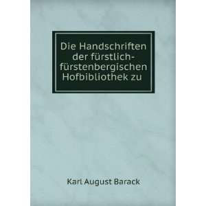    fÃ¼rstenbergischen Hofbibliothek zu . Karl August Barack Books