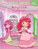 Berry Little Princesses (Strawberry Shortcake Series)