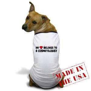  Belongs To A Cosmetologist Funny Dog T Shirt by  