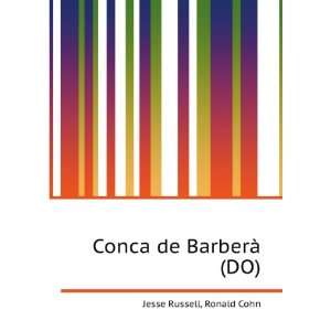 Conca de BarberÃ  (DO) Ronald Cohn Jesse Russell  Books