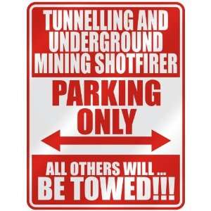   TUNNELLING AND UNDERGROUND MINING SHOTFIRER PARKING ONLY 