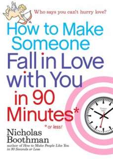   How to Make People Like You in 90 Seconds or Less by 