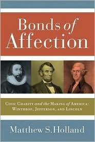 Bonds of Affection Civic Charity and the Making of America   Winthrop 