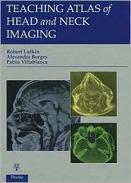 Teaching Atlas of Head and Neck Imaging, (0865776911), Robert B 