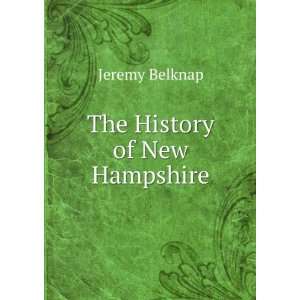  The History of New Hampshire Jeremy Belknap Books