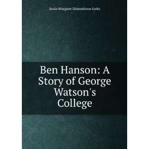 Ben Hanson A Story of George Watsons College Jessie 
