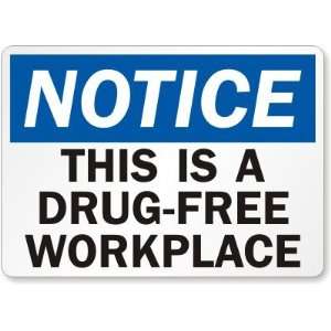  Notice This Is A Drug Free Workplace Plastic Sign, 10 x 