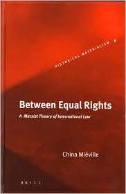 Between Equal Rights A Marxist Theory of International Law 