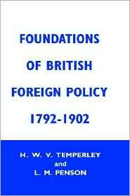 Foundations Of British Foreign Policy From Pitt (1792) To Salisbury 