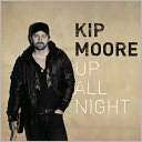 Up All Night Kip Moore $10.99