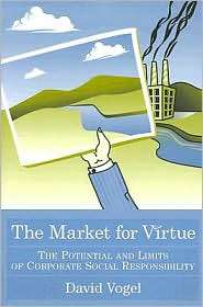 Market for Virtue The Potential and Limits of Corporate Social 