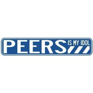   PEERS IS MY IDOL STREET SIGN