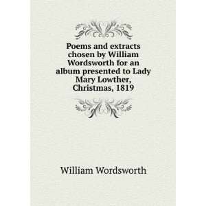 Poems and extracts chosen by William Wordsworth for an album presented 