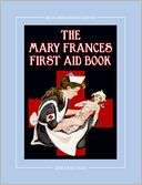  Mary Frances First Aid Book 100th Anniversary Edition A Childrens 
