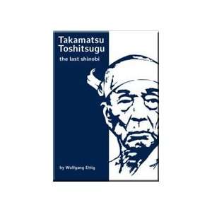  Takamatsu Toshitsugu The Last Shinobi Book by Wolfgang 