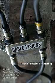 Cable Visions Television Beyond Broadcasting, (0814799507), Sarah 