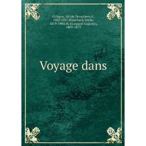 Voyage dans Alcide Dessalines d, 1802 1857,Blanchard, Emile, 1819 