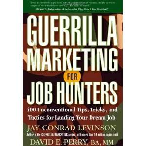  Guerrilla Marketing for Job Hunters 400 Unconventional Tips 