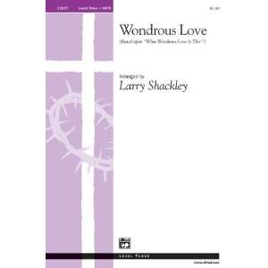 Wondrous Love Choral Octavo Choir Arr. Larry Shackley 