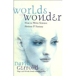 Worlds of Wonder How to Write Science Fiction & Fantasy by David 
