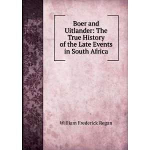  Boer and Uitlander The True History of the Late Events in 