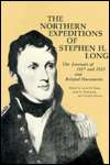 The Northern Expeditions of Stephen H. Long The Journals of 1817 and 