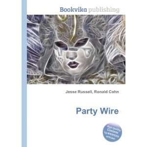  Party Wire Ronald Cohn Jesse Russell Books