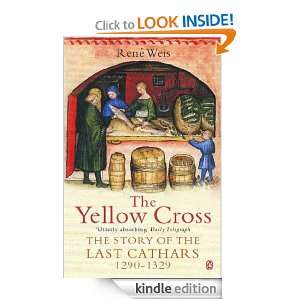 The Yellow Cross The Story of the Last Cathars 1290 1329 René Weis 