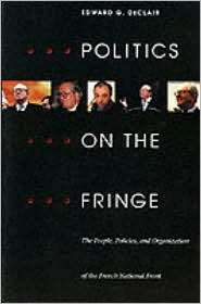 Politics on the Fringe The People, Policies, and Organization of the 