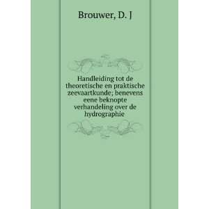   eene beknopte verhandeling over de hydrographie D. J Brouwer Books