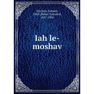   Iah le moshav Eduard, 1868 ,Buber, Salomon, 1827 1906 Duckesz Books