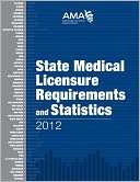 State Medical Licensure Requirements and Statistics 2012