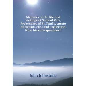   etc. and a selection from his correspondence John Johnstone Books