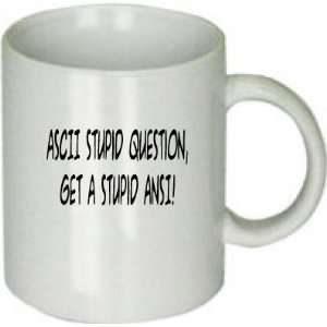  Ascii Stupid Question, Get a Stupid Ansi Ceramic Drinking 