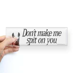  Dont make me spit on you, the llama sticker. Humor Bumper 