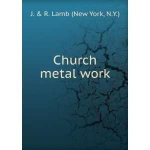 Church metal work [microform]