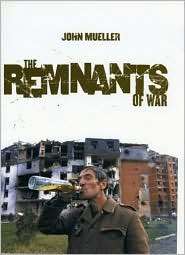 The Remnants of War, (080147387X), John Mueller, Textbooks   Barnes 
