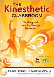 The Kinesthetic Classroom Teaching and Learning Through Movement 