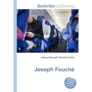  Joseph FouchÃ© Ronald Cohn Jesse Russell Books