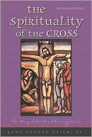 Spirituality of the Cross, (0758613032), Gene E Veith, Textbooks 