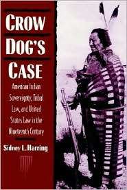 Crow Dogs Case American Indian Sovereignty, Tribal Law, and United 