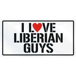  NEW  I LOVE LIBERIAN GUYS  LIBERIALICENSE PLATE SIGN 